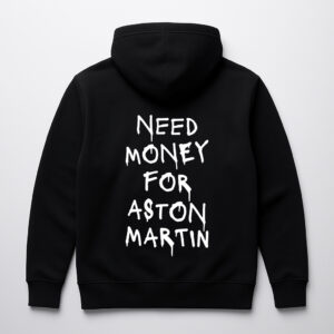 Czarna bluza z napisem Need Money for Aston Martin na plecach.