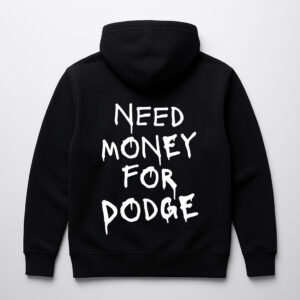 Czarna bluza z napisem Need Money for Dodge na plecach.