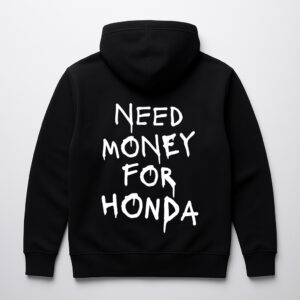 Czarna bluza z napisem Need money for Honda z białymi literami.