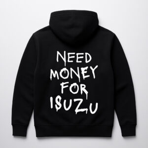 Czarna bluza z kapturem z napisem Need Money for Isuzu na plecach.