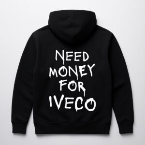 Czarna bluza z napisem Need Money for Iveco na plecach.