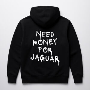 Czarna bluza z napisem Need Money for Jaguar w białym kolorze.