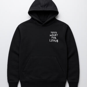 Czarna bluza z kapturem z napisem „Need Money for Lexus”.