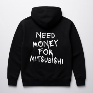 Czarna bluza z napisem Need Money for Mitsubishi wykonanym białą czcionką.