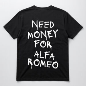 Czarna koszulka z napisem Need money for Alfa Romeo w białym kolorze.