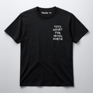 Czarna koszulka z napisem Need money for Aston Martin.