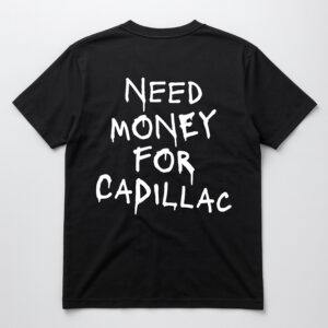 Czarna koszulka z napisem Need Money for Cadillac w białym kolorze.