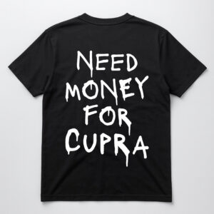 Czarna koszulka z napisem Need Money for Cupra.