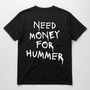 Czarna koszulka z napisem Need money for Hummer w białym kolorze.