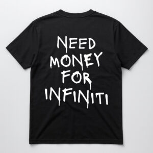 Czarna koszulka z napisem Need Money For Infiniti.