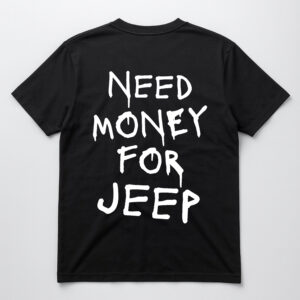 Czarna koszulka z napisem Need Money for Jeep na plecach.
