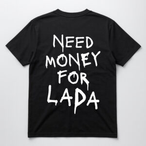 Czarna koszulka z napisem Need money for Lada w białych literach na plecach.
