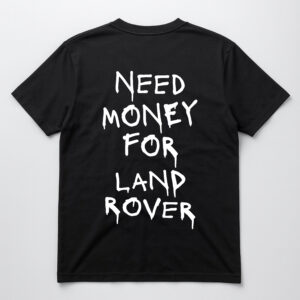 Czarny t-shirt z napisem Need Money For Land Rover na plecach.