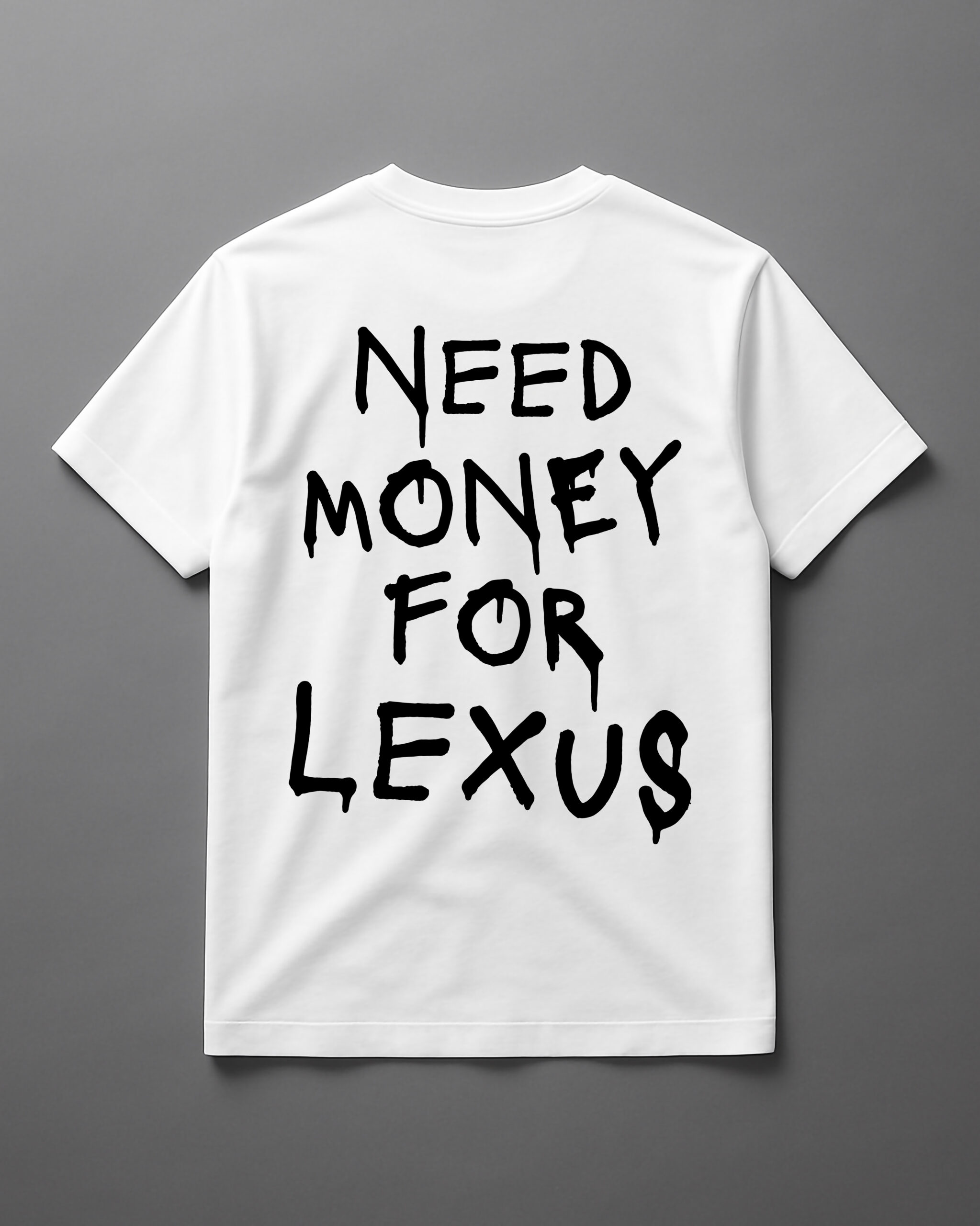 Biała koszulka z napisem Need Money for Lexus na szarym tle.