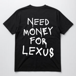 Czarna koszulka z napisem Need money for Lexus z tyłu.
