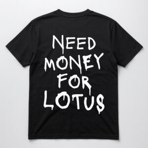 Czarna koszulka z napisem Need Money for Lotus w białych literach.