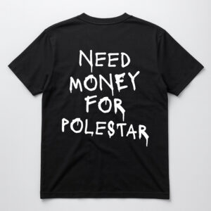 Czarna koszulka z napisem „Need Money For Polestar” na plecach.