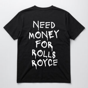 Koszulka z napisem Need money for Rolls Royce na czarnym tle.
