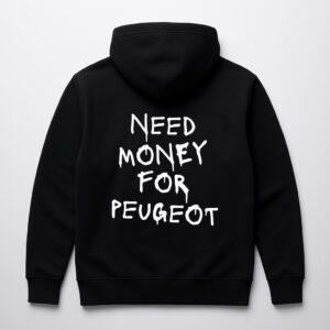 Czarna bluza z napisem Need money for Peugeot na plecach.