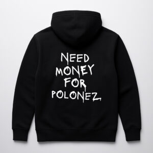 Czarna bluza z napisem Need Money for Polonez na plecach.