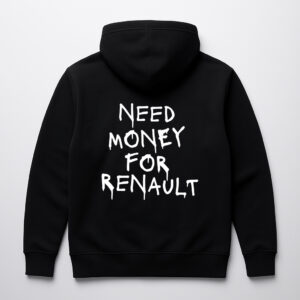 Czarna bluza z napisem Need Money For Renault na plecach.