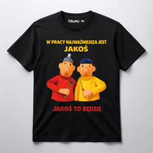 T-Shirt - Jakoś to będzie